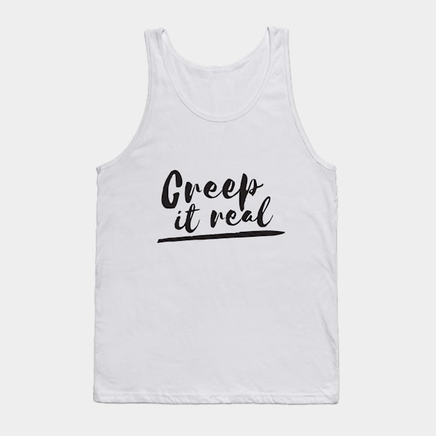 Creep It Real Tank Top by RedYolk